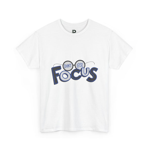 Don’t Lose Focus T-Shirt — Motivational Graphic Tee